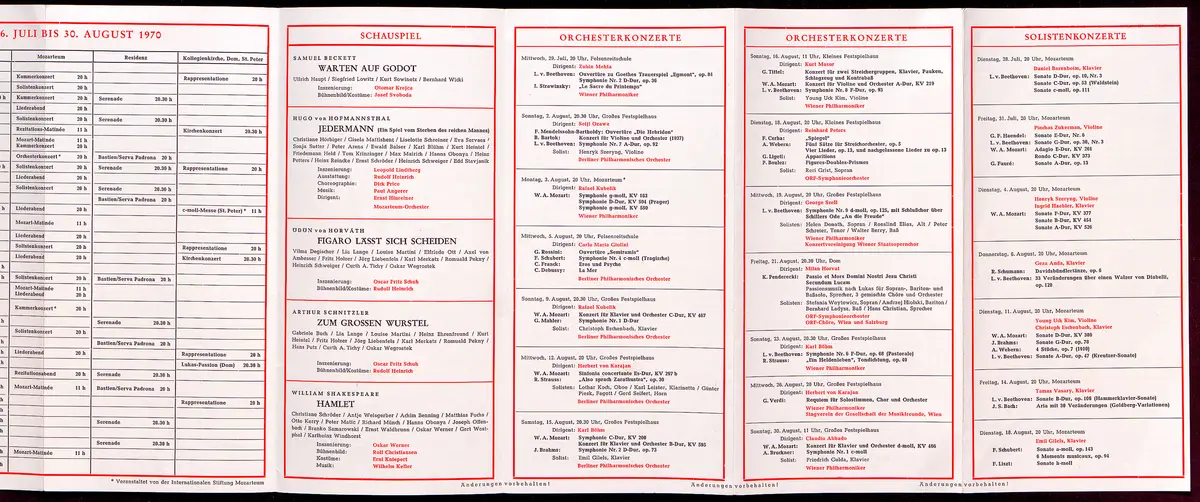 Salzburger Festspiele 1970, Verweis auf Stücktitel: Fidelio, Verweis auf Stücktitel: Rappresentatione di anima e di corpo, Verweis auf Stücktitel: Bastien und Bastienne, Verweis auf Stücktitel: Cosi fan tutte, Verweis auf Stücktitel: Don Giovanni, Verweis auf Stücktitel: Die Entführung aus dem Serail, Verweis auf Stücktitel: Figaros Hochzeit, Verweis auf Stücktitel: Die Zauberflöte, Verweis auf Stücktitel: La serva padrona, Verweis auf Stücktitel: Othello, Verweis auf Stücktitel: Jedermann, Verweis auf Stücktitel: Warten auf Gordot, Verweis auf Stücktitel: Figaro lässt sich scheiden, Verweis auf Stücktitel: Zum großen Wurstel, Verweis auf Stücktitel: Hamlet